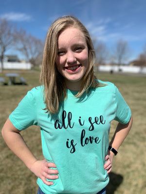All I See is Love Crew Neck Tee - Rock Creek Soaps
